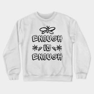 Enough is Enough Crewneck Sweatshirt